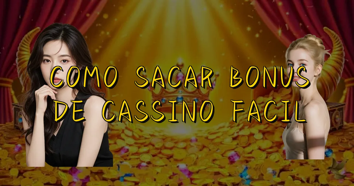 Como Sacar Bonus De Cassino Facil Oficial