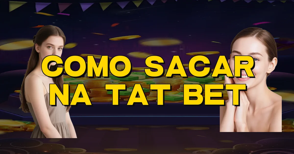 Como Sacar Na Tat Bet Oficial