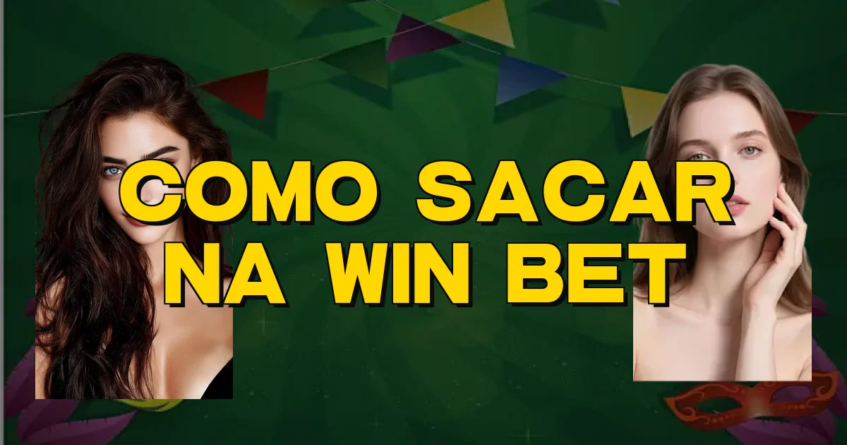 Como Sacar Na Win Bet Oficial