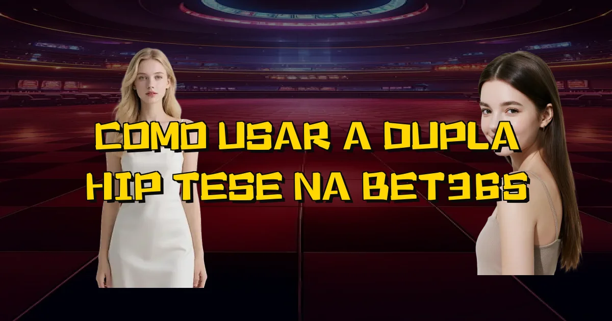 Como Usar A Dupla Hipótese Na Bet365 Oficial