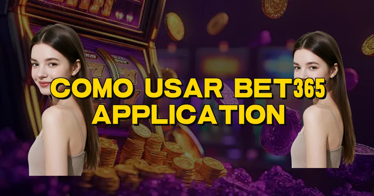 Como Usar Bet365 Application Oficial