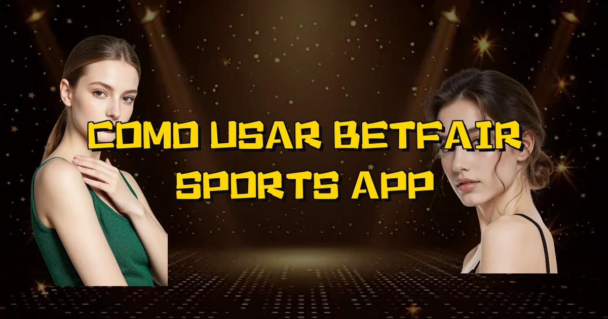 Como Usar Betfair Sports App Oficial