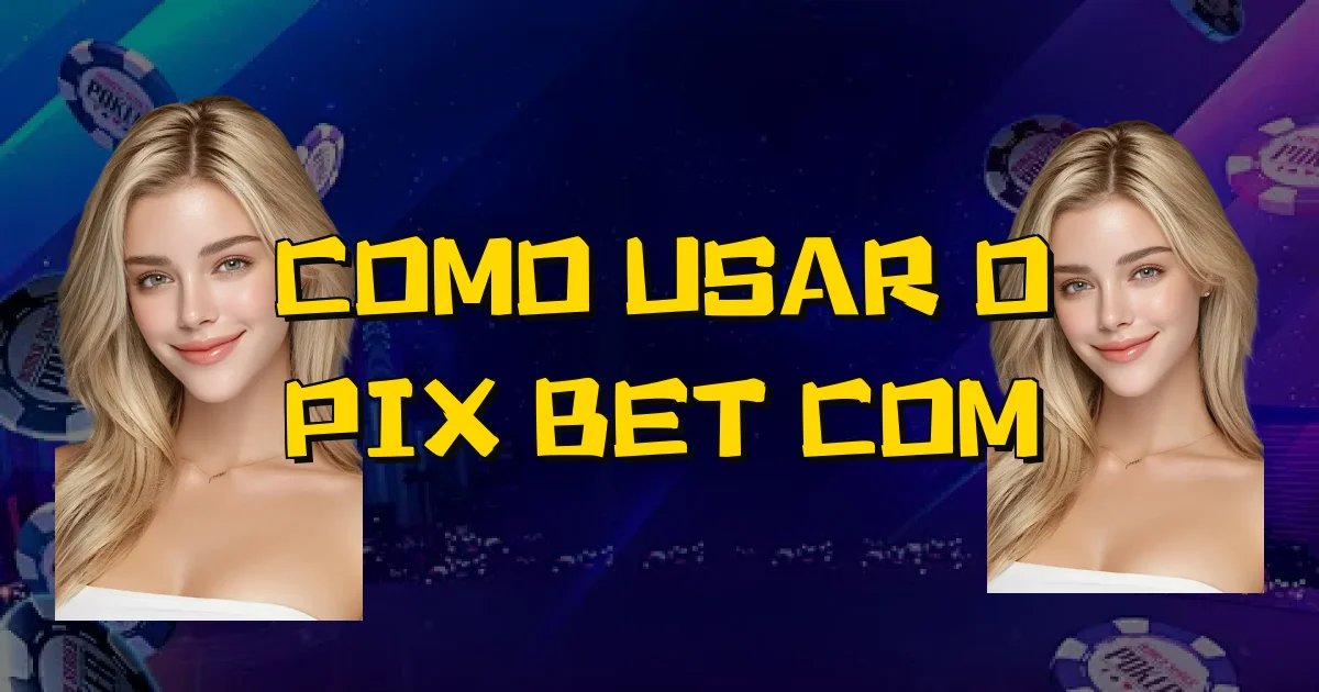 Como Usar O Pix Bet Com Oficial