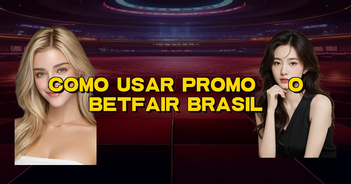 Como Usar Promoção Betfair Brasil Oficial