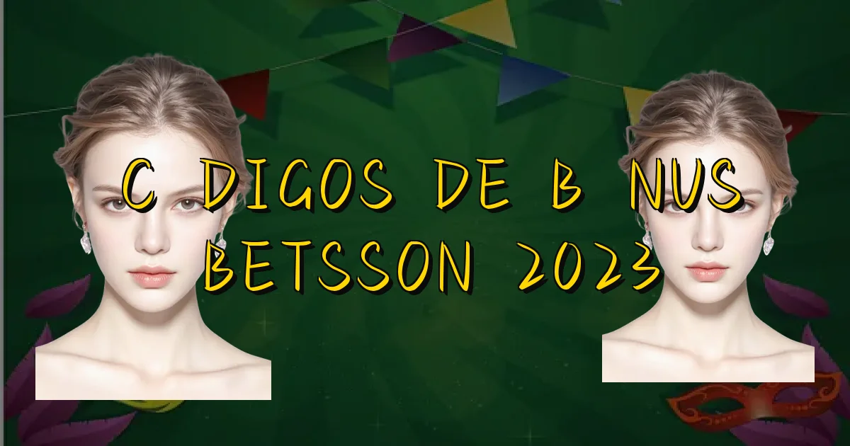 Códigos De Bônus Betsson 2023 Oficial