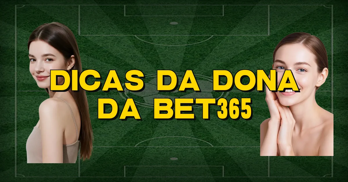Dicas Da Dona Da Bet365 Oficial