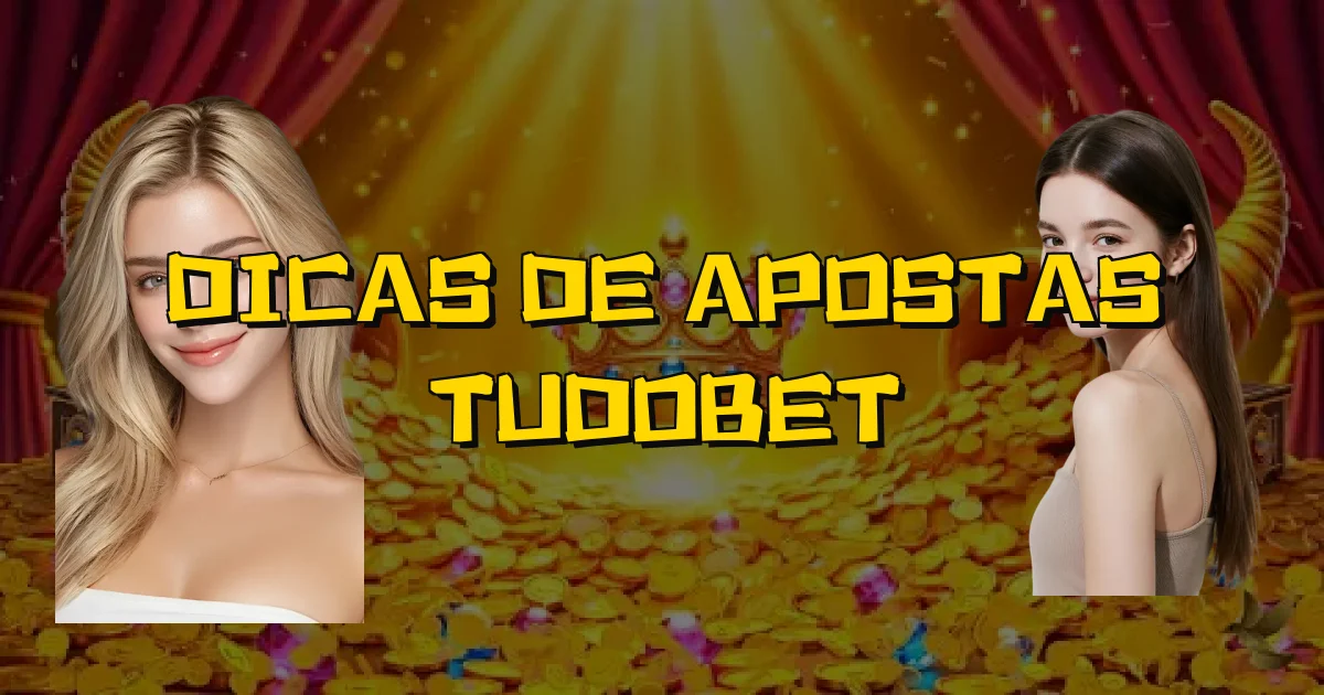 Dicas De Apostas Tudobet Oficial