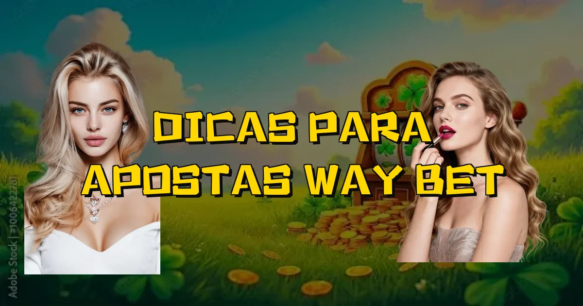 Dicas Para Apostas Way Bet Oficial