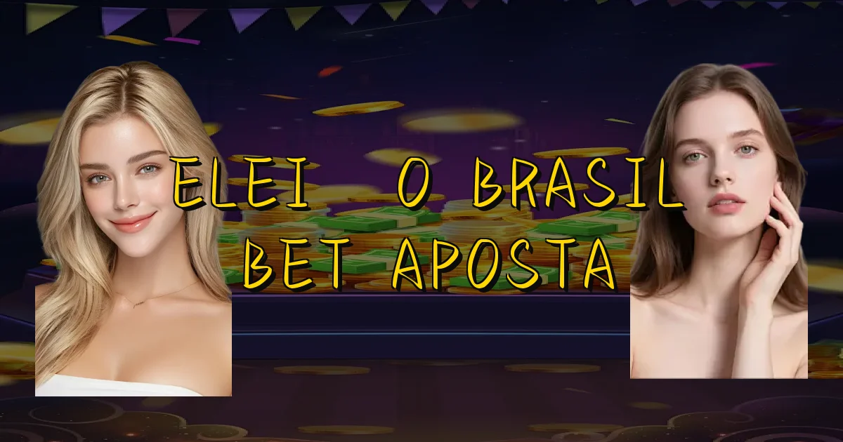 Eleição Brasil Bet Aposta Oficial
