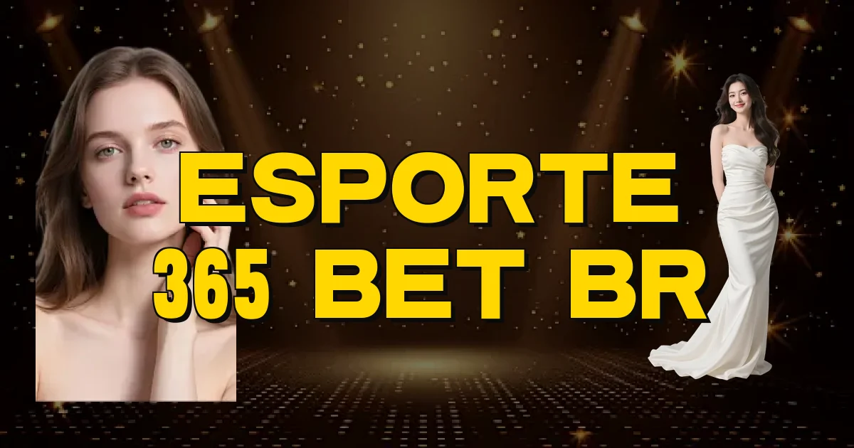 Esporte 365 Bet Br Oficial