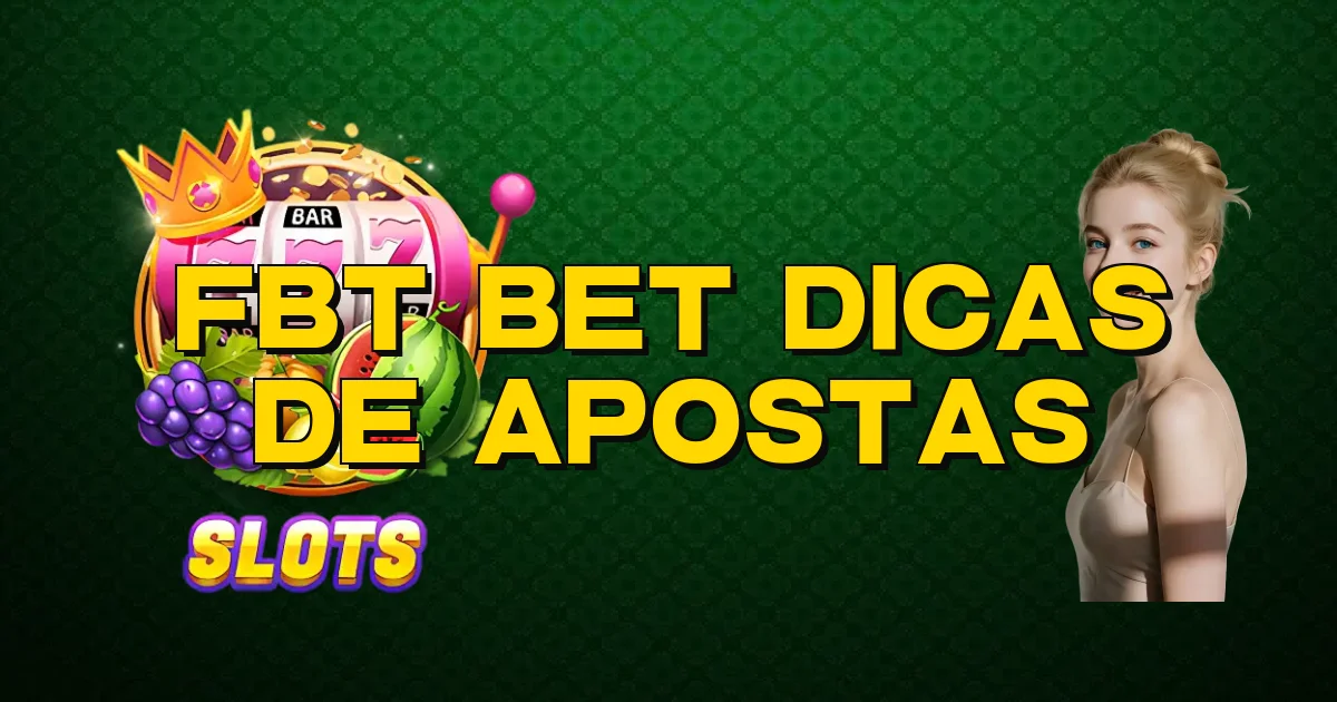 Fbt Bet Dicas De Apostas Oficial