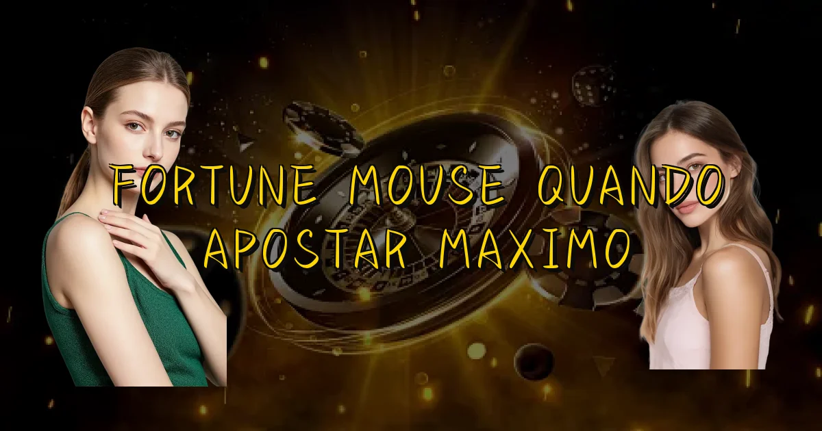 Fortune Mouse Quando Apostar Maximo Oficial