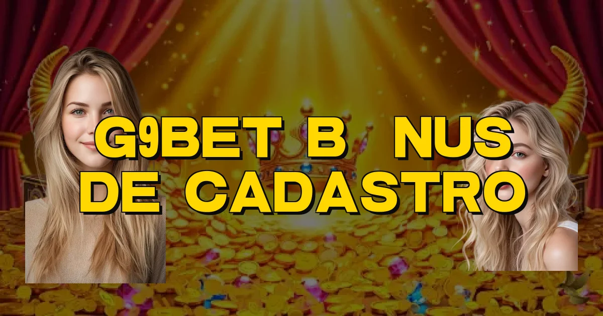 G9Bet Bônus De Cadastro Oficial