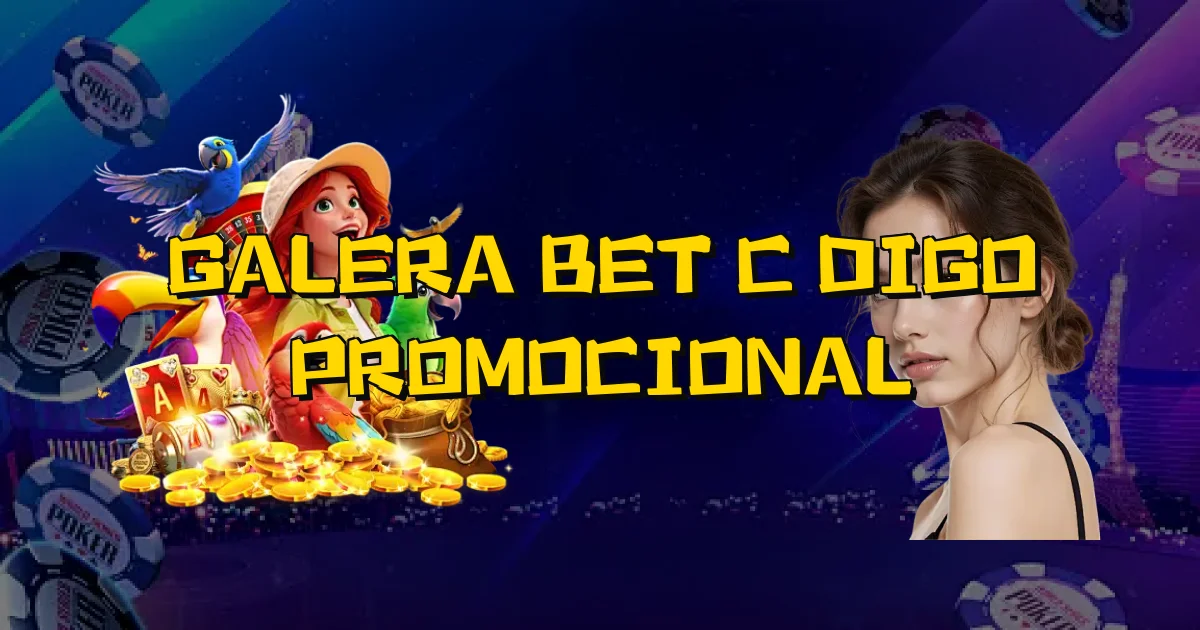Galera Bet Código Promocional Oficial