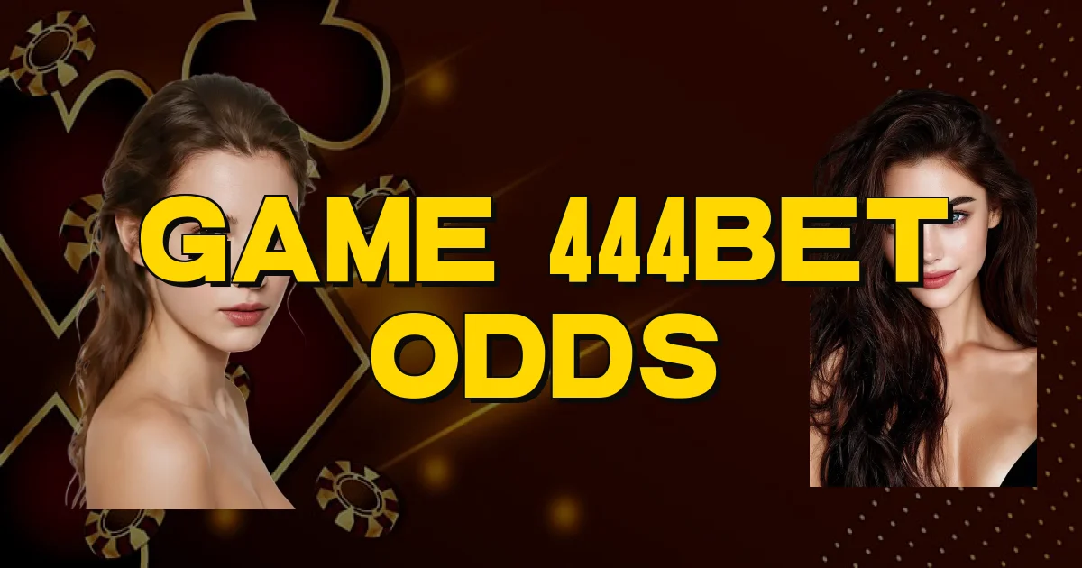 Game 444Bet Odds Oficial