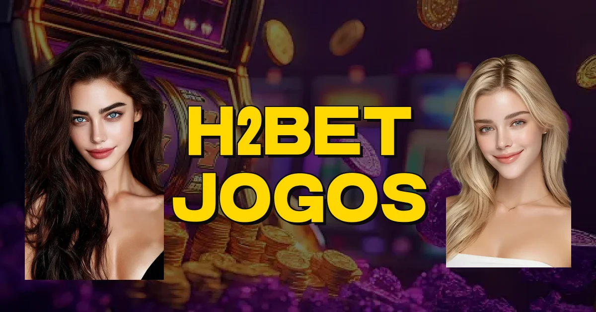 H2Bet Jogos Oficial