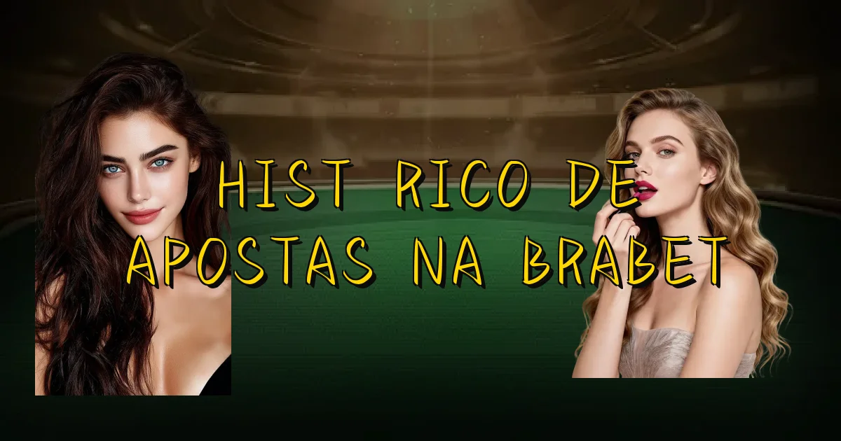 Histórico De Apostas Na Brabet Oficial