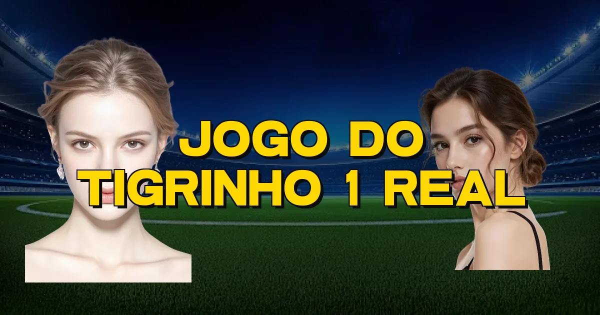 Jogo Do Tigrinho 1 Real Oficial