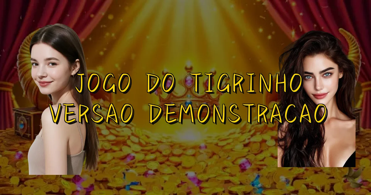 Jogo Do Tigrinho Versao Demonstracao Oficial