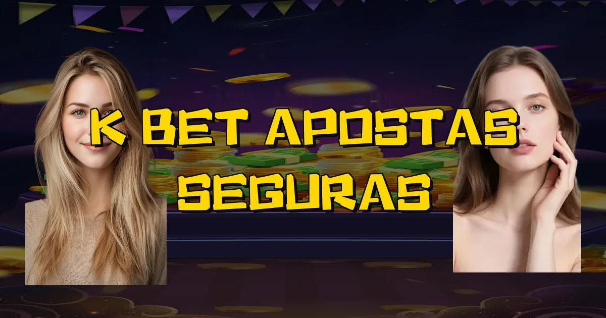 K Bet Apostas Seguras Oficial