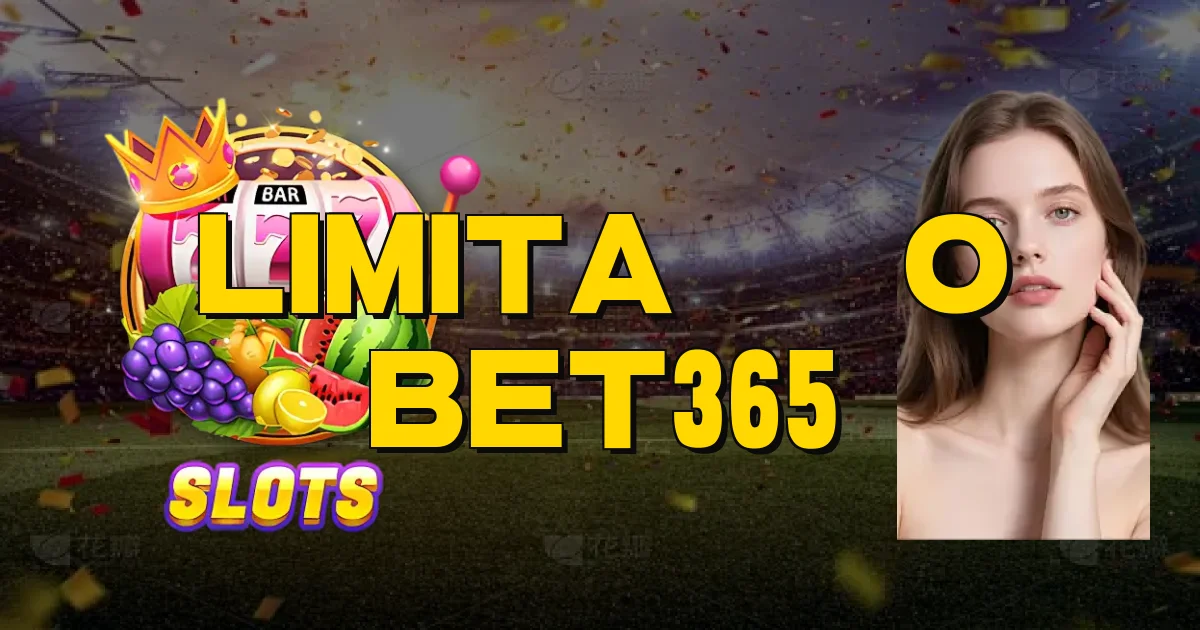 Limitação Bet365 Oficial