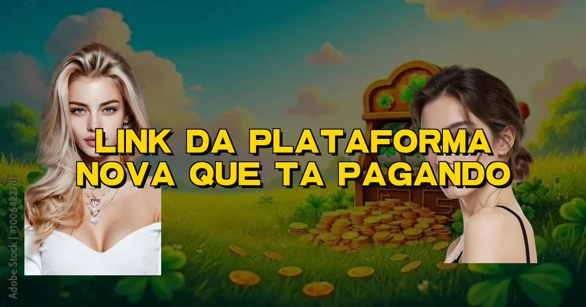 Link Da Plataforma Nova Que Ta Pagando Oficial