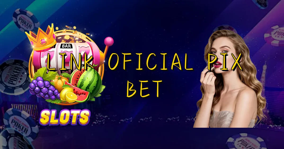 Link Oficial Pix Bet Oficial