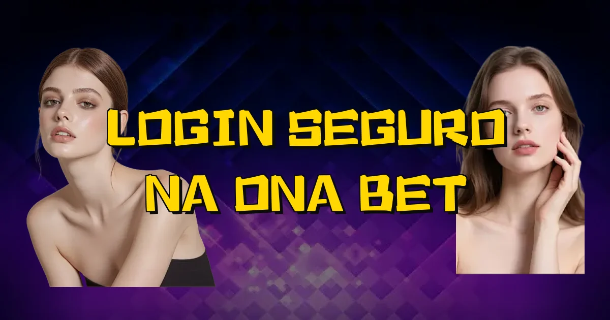 Login Seguro Na Ona Bet Oficial