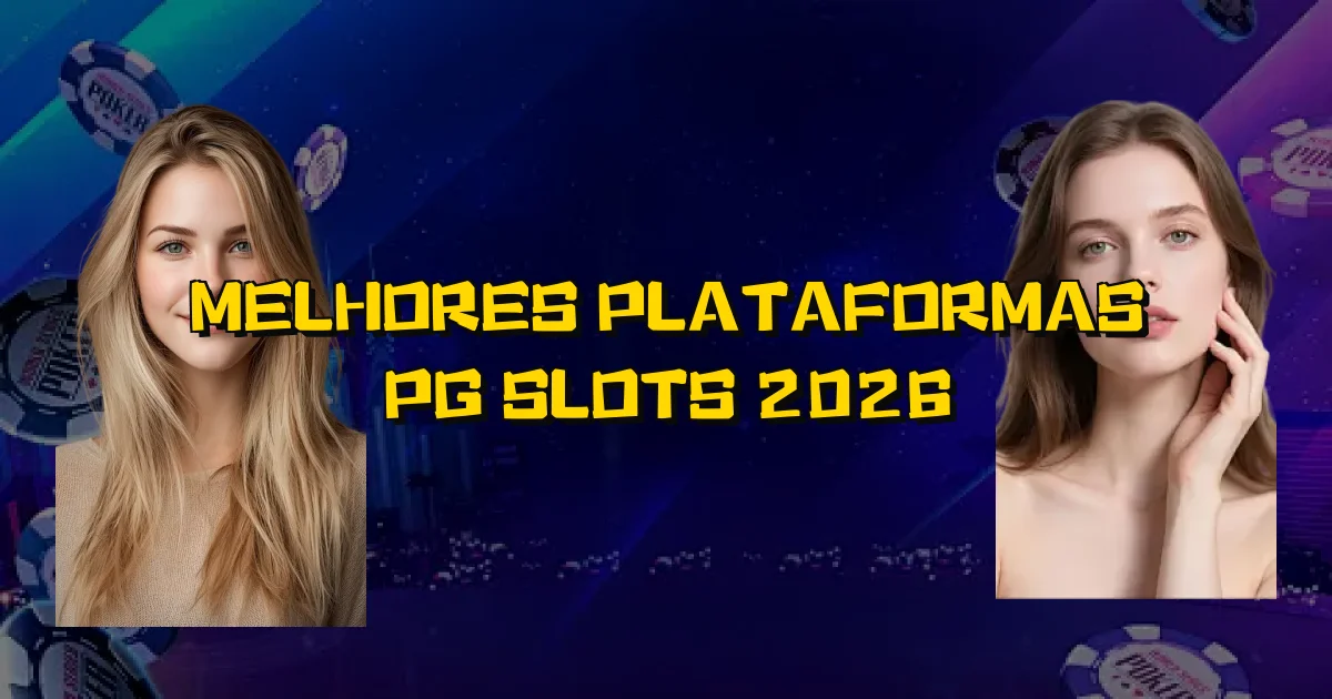 Melhores Plataformas Pg Slots 2026 Oficial