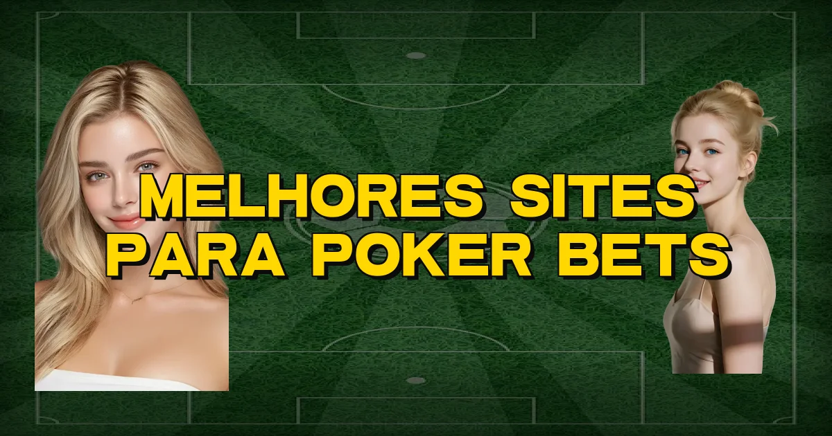 Melhores Sites Para Poker Bets Oficial