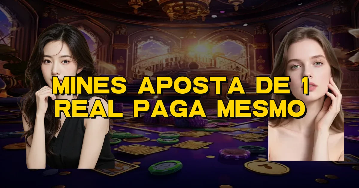 Mines Aposta De 1 Real Paga Mesmo Oficial