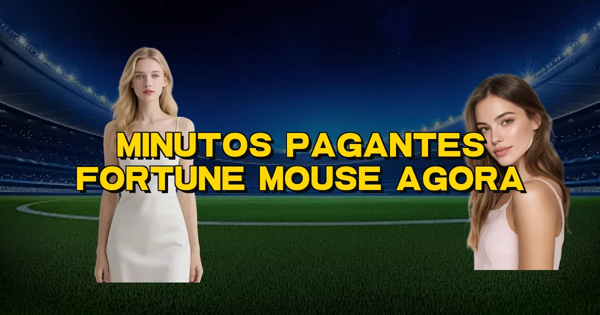 Minutos Pagantes Fortune Mouse Agora Oficial