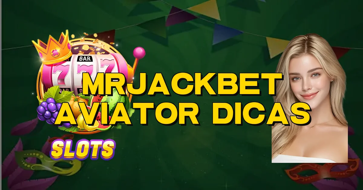 Mrjackbet Aviator Dicas Oficial