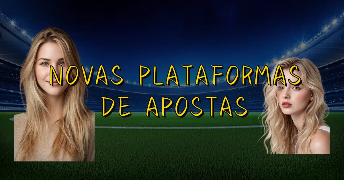 Novas Plataformas De Apostas Oficial