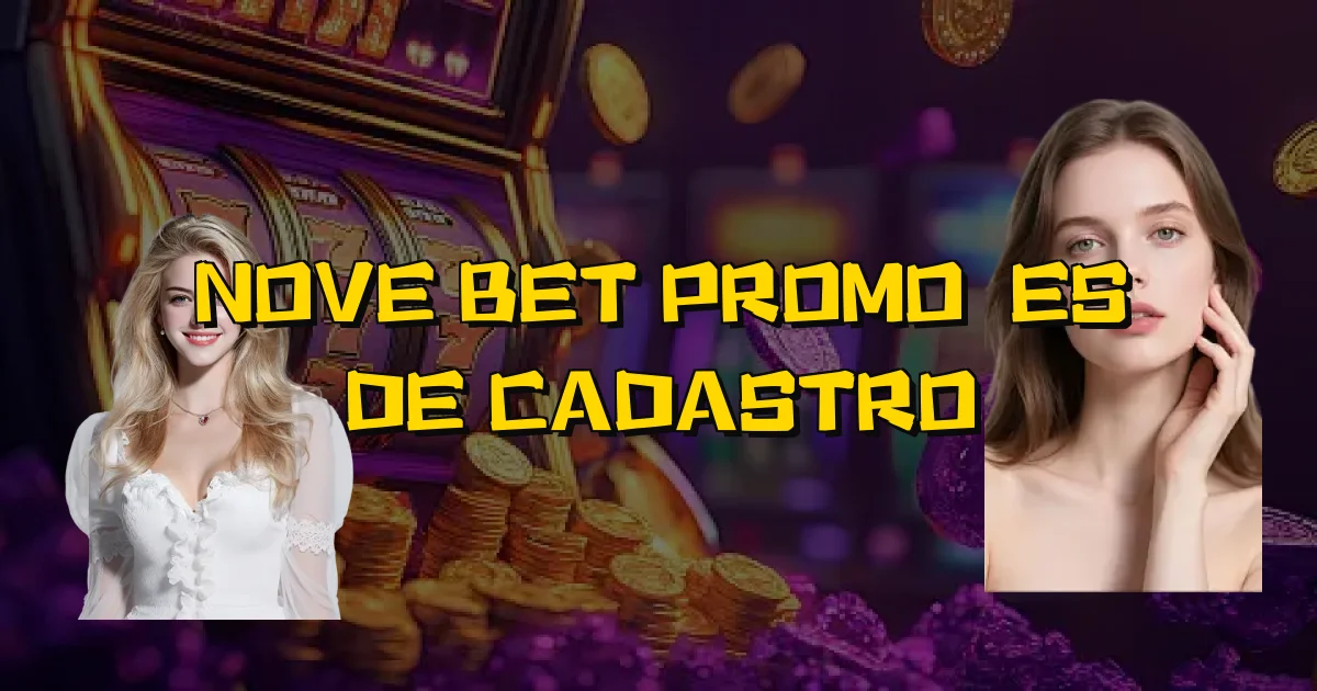 Nove Bet Promoções De Cadastro Oficial