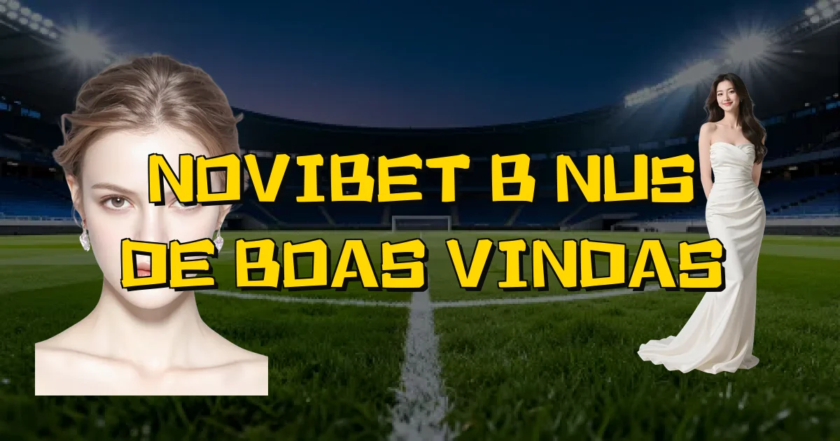 Novibet Bônus De Boas Vindas Oficial