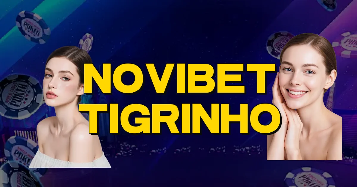 Novibet Tigrinho Oficial