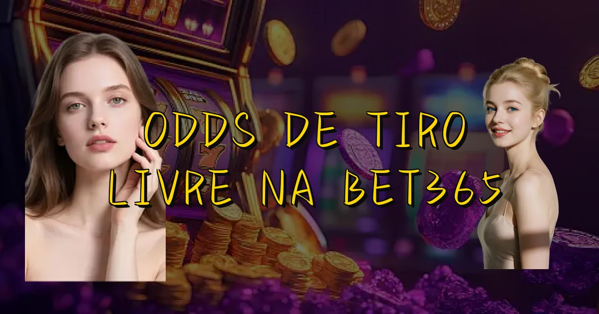 Odds De Tiro Livre Na Bet365 Oficial