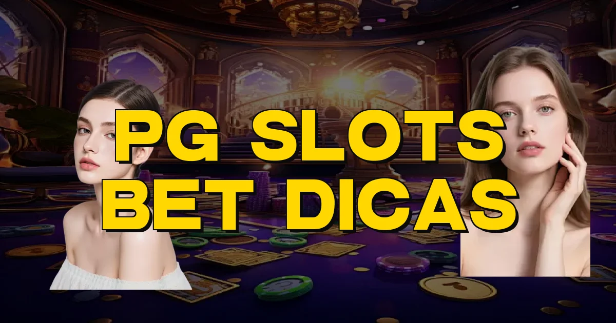 Pg Slots Bet Dicas Oficial