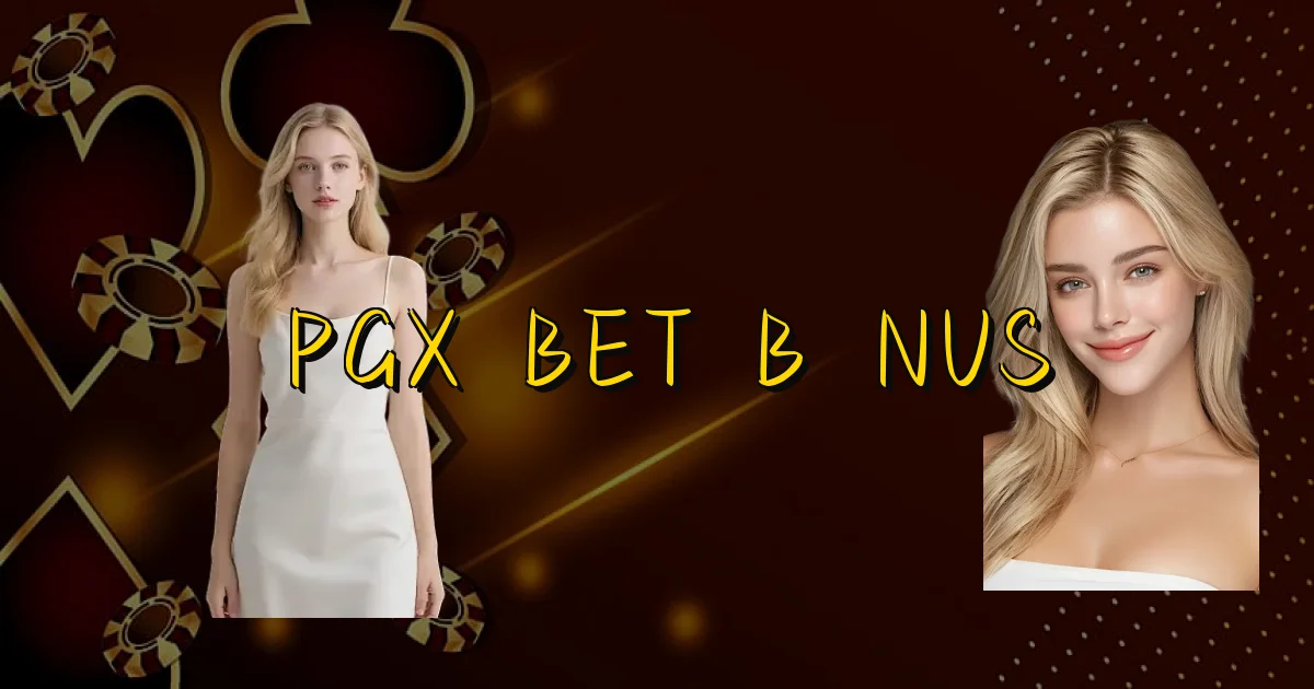 Pgx Bet Bônus Oficial