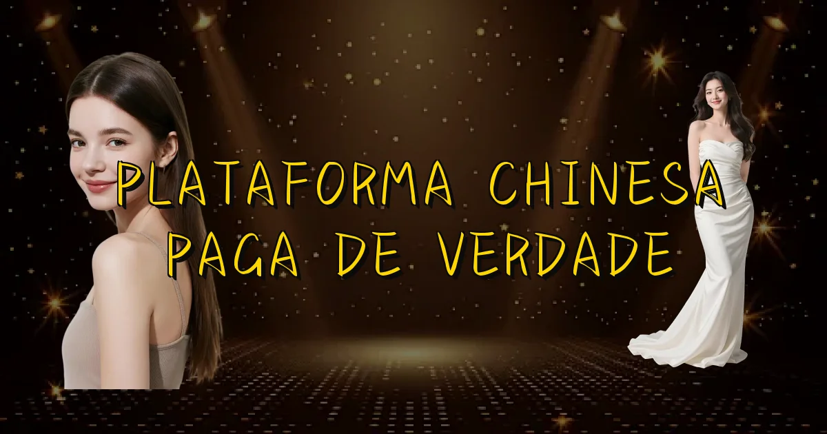 Plataforma Chinesa Paga De Verdade Oficial