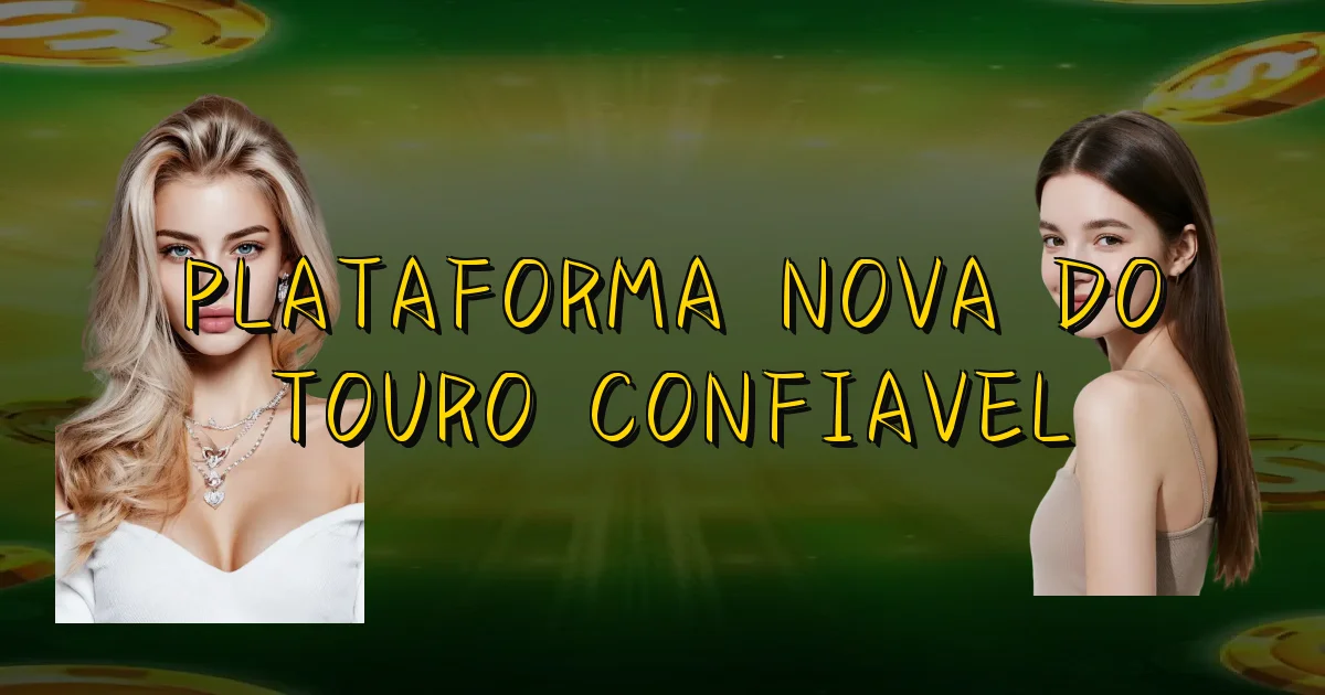 Plataforma Nova Do Touro Confiavel Oficial