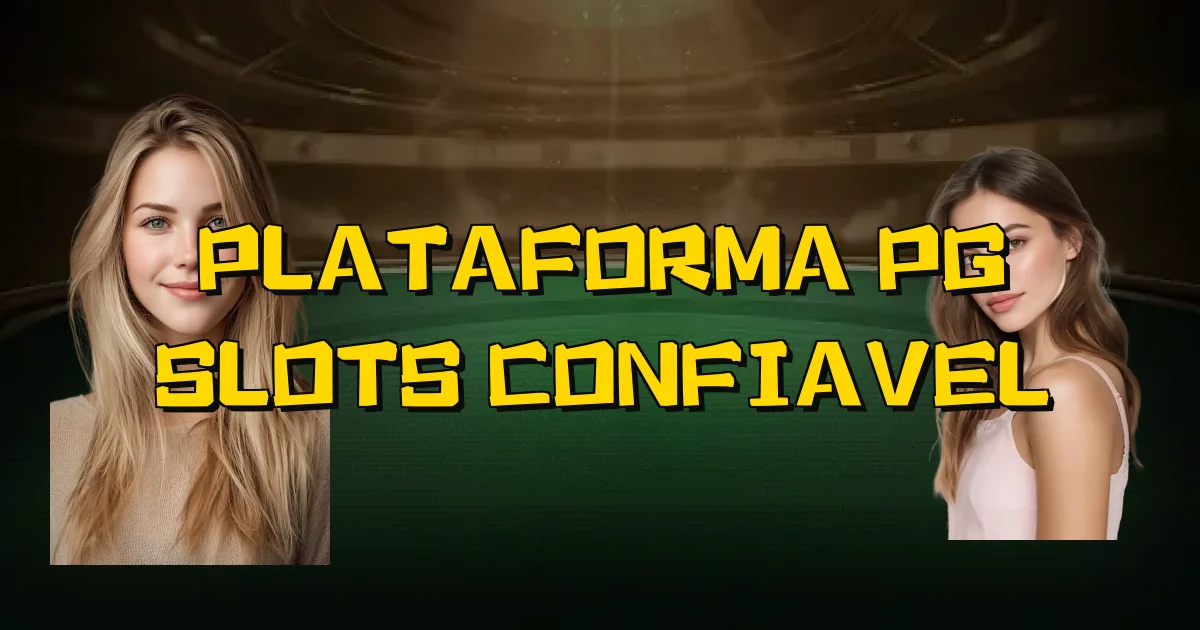 Plataforma Pg Slots Confiavel Oficial