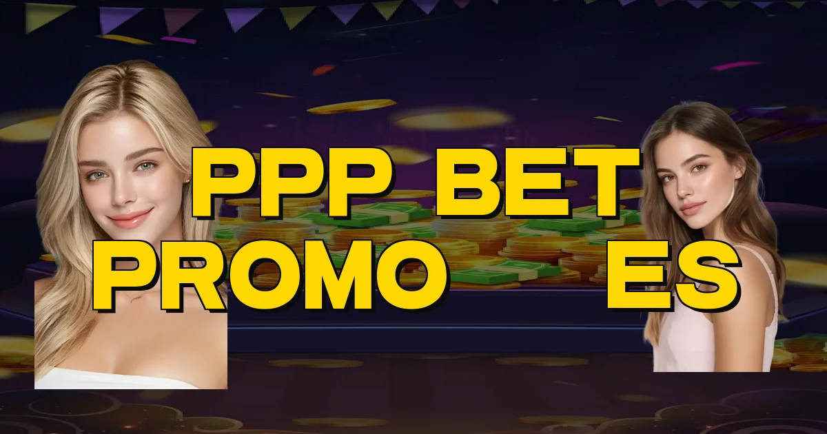 Ppp Bet Promoções Oficial