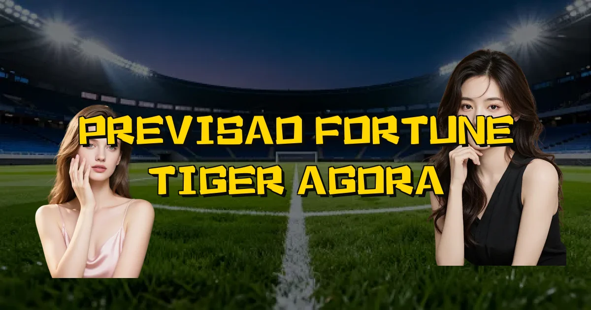 Previsao Fortune Tiger Agora Oficial