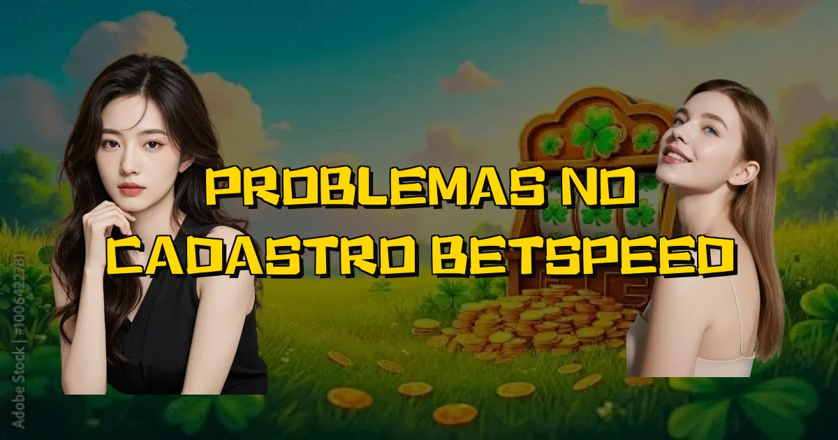 Problemas No Cadastro Betspeed Oficial