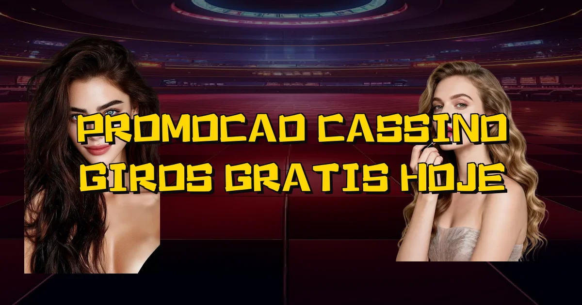 Promocao Cassino Giros Gratis Hoje Oficial