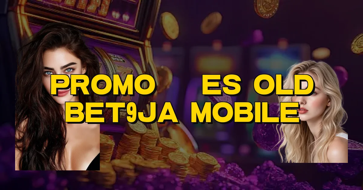 Promoções Old Bet9Ja Mobile Oficial
