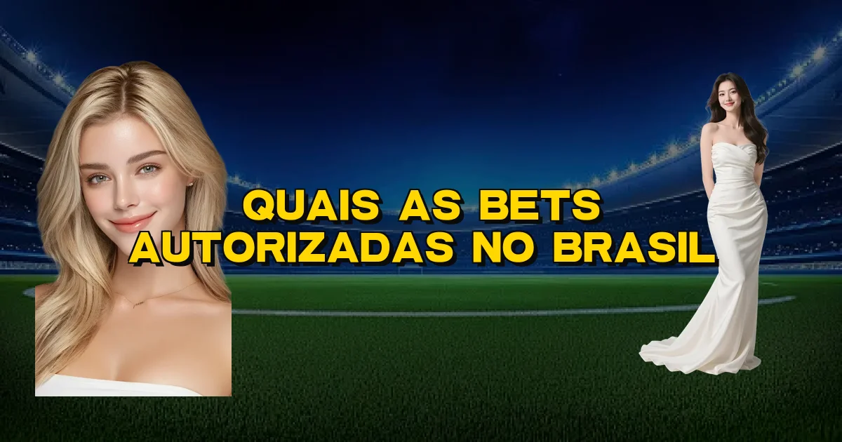 Quais As Bets Autorizadas No Brasil Oficial