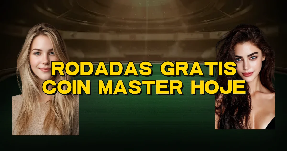 Rodadas Gratis Coin Master Hoje Oficial